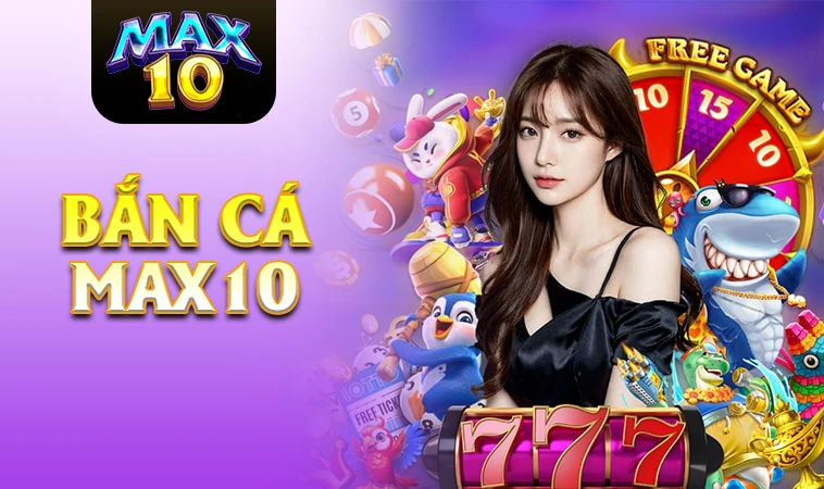Max10 - Nhà Cái Max 10 - Website Cá Cược Đỉnh Cao Dành Cho Đại Gia