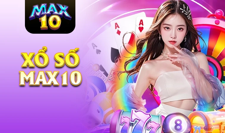 Max10 - Nhà Cái Max 10 - Website Cá Cược Đỉnh Cao Dành Cho Đại Gia